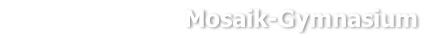 Mosaik-Gymnasium
